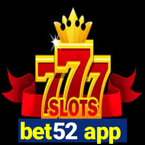 bet52 app